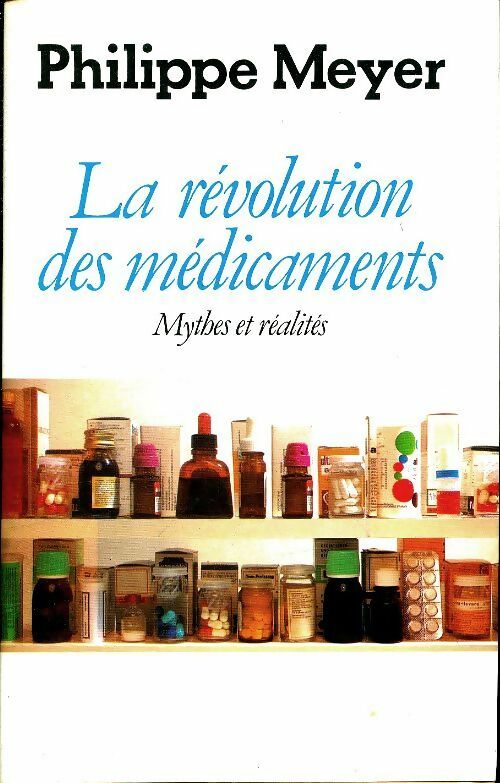 La révolution des médicaments - Philippe Meyer -  Le Grand Livre du Mois GF - Livre