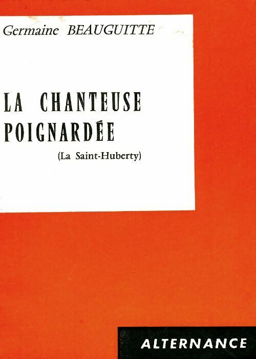 Livrenpoche : La chanteuse poignardée : La Saint-Huberty - Germaine Beauguitte - Livre