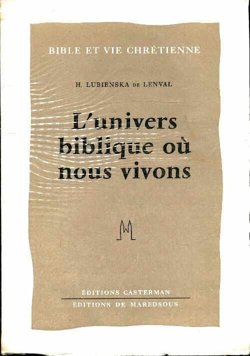Livrenpoche : L'univers biblique ou nous vivons - Hélène Lubienska de Lenval - Livre