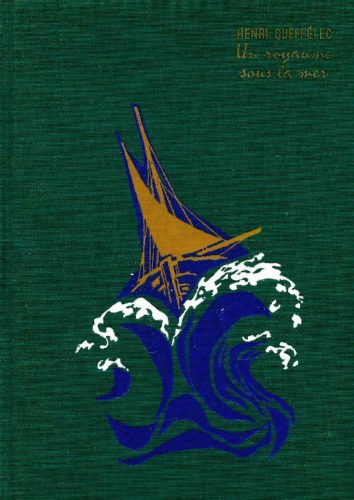 Livrenpoche : Un royaume sous la mer - Henri Quéffelec - Livre