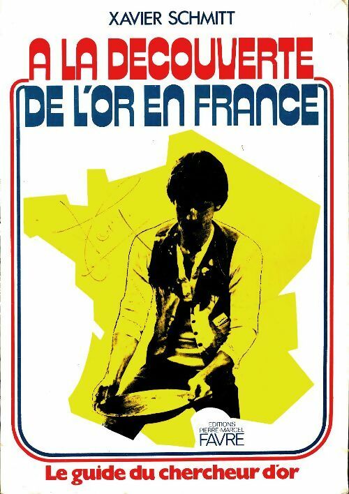 Livrenpoche : A la découverte de l'or en France - Xavier Schmitt - Livre