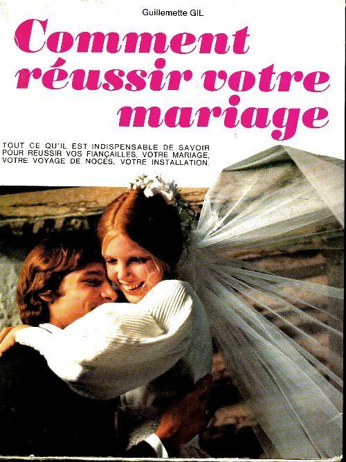 Livrenpoche : Comment réussir votre mariage - Guillemette Gil - Livre