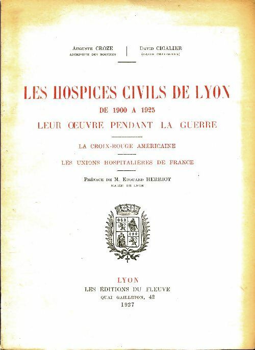 Livrenpoche : Le hospices civils de Lyon de 1900 à 1925 - Auguste Croze - Livre