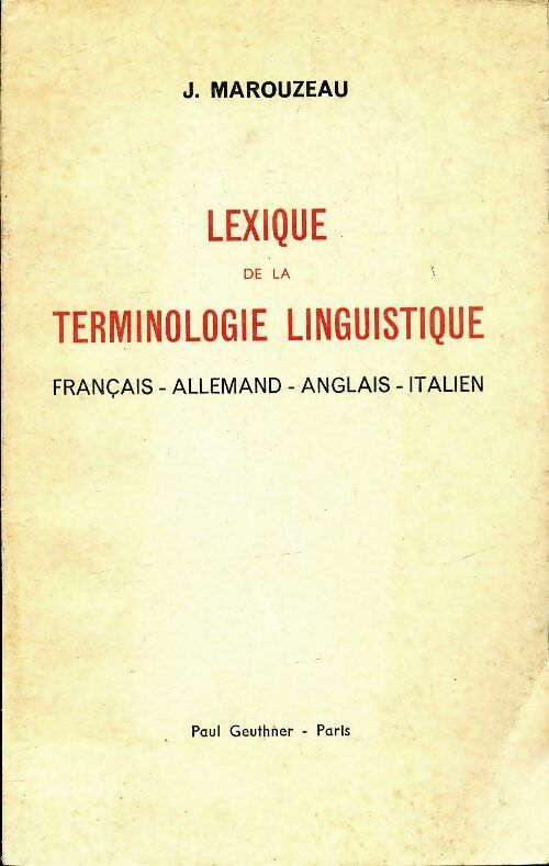 Livrenpoche : Lexique de la terminologie linguistique : Français, allemand, anglais, italien - Jules Marouzeau - Livre