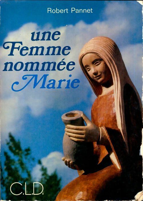 Livrenpoche : Une femme nommée Marie - Robert Pannet - Livre