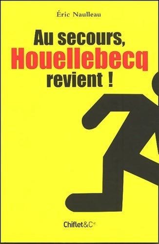 Livrenpoche : Au secours, Houellebecq revient ! - Eric Naulleau - Livre