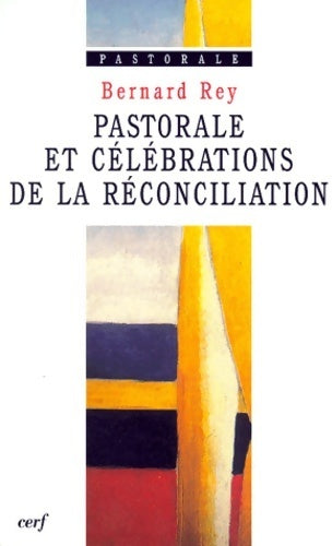 Livrenpoche : Pastorale et célébrations de la réconciliation - Bernard Rey - Livre