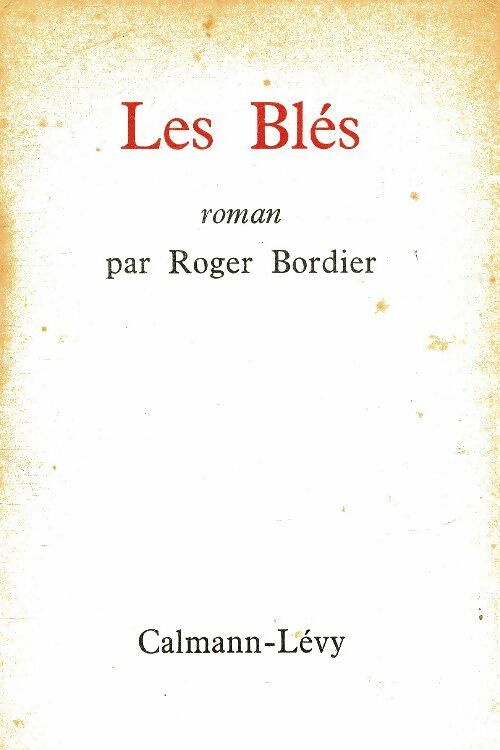 Livrenpoche : Les blés - Roger Bordier - Livre