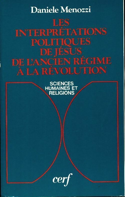 Livrenpoche : Les interprétations politiques de jésus de l'ancien régime à la révolution - Daniele Menozzi - Livre