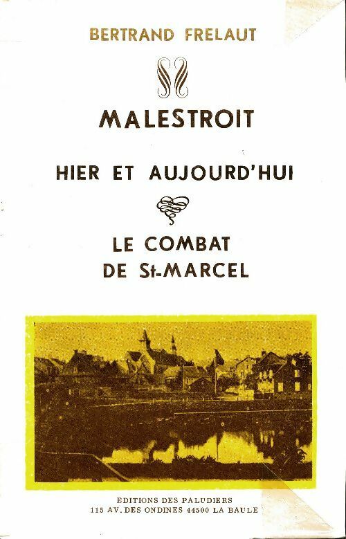 Livrenpoche : Malestroit hier et aujourd'hui : Le combat de St Marcel - Bertrand Frélaut - Livre
