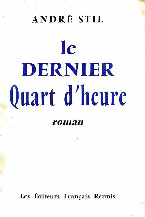 Livrenpoche : Le dernier quart d'heure - André Stil - Livre