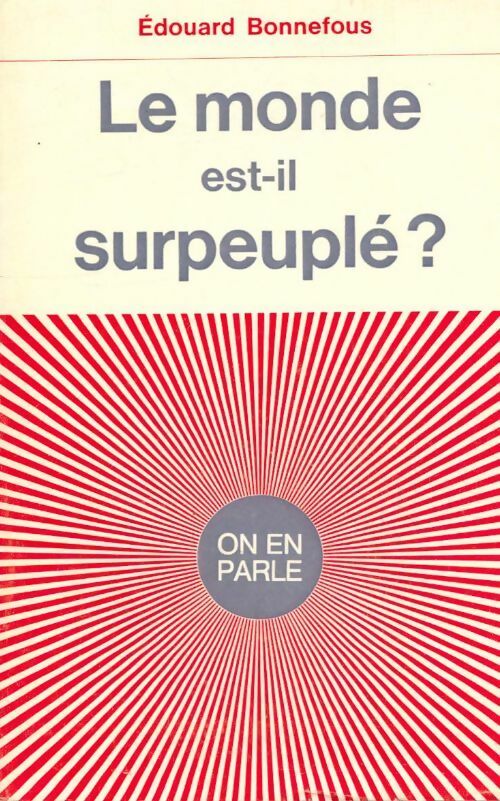 Livrenpoche : Le monde est-il surpeuplé ? - Edouard Bonnefous - Livre