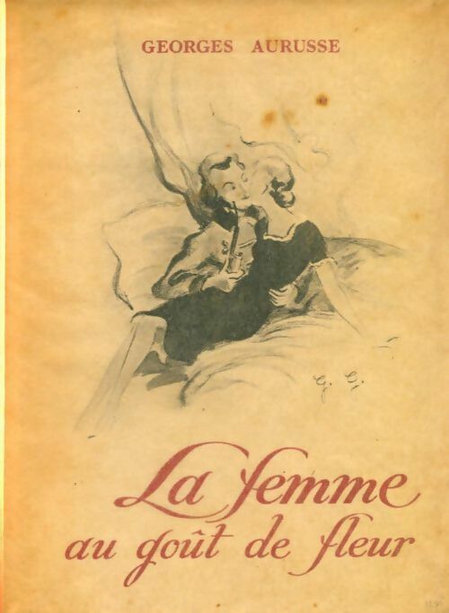 Livrenpoche : Le femme au gout de fleur - Georges Aurusse - Livre