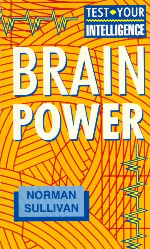 Livrenpoche : Brain power : Test your intelligence - Norman Sullivan - Livre