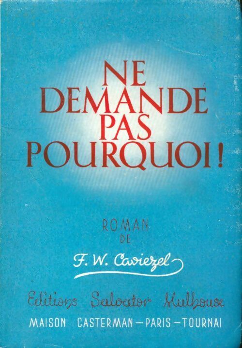 Livrenpoche : Ne demande pas pourquoi ! - F.W Caviezel - Livre