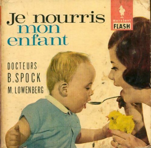 Livrenpoche : Je nourris mon enfant - Dr Benjamin Spock - Livre