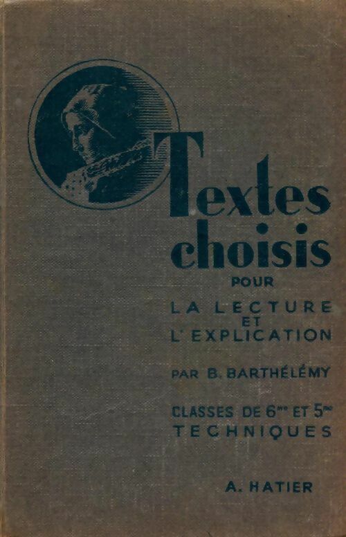 Livrenpoche : Textes choisis pour la lecture et l'explication 6e et 5e  - B. Barthelemy - Livre