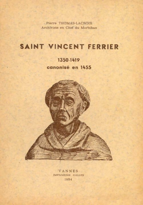 Livrenpoche : Saint Vincent Ferrier 1350-1419 canonisé en 1455 - Pierre Thomas-Lacroix - Livre