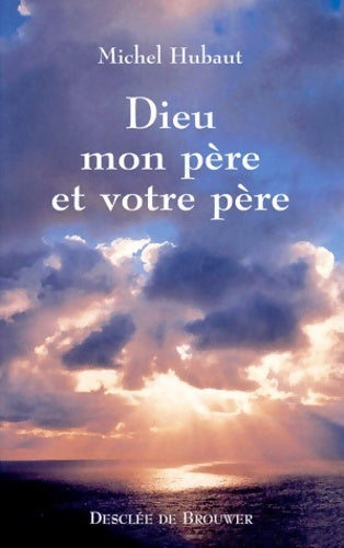 Livrenpoche : Dieu mon père et votre père - Michel Hubaut - Livre