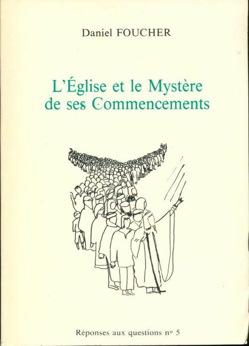 Livrenpoche : L'église et le mystère de ses commencements - Daniel Foucher - Livre