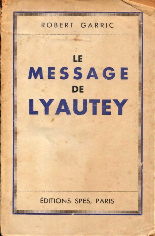 Livrenpoche : Le message de Lyautet - Robert Garric - Livre