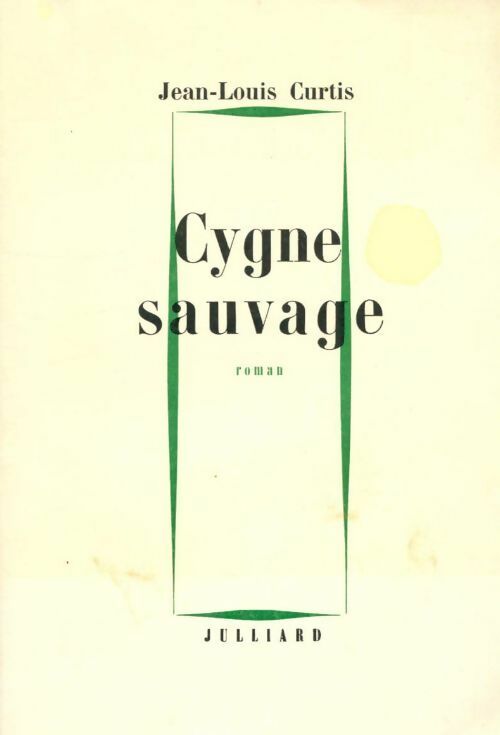 Cygne sauvage - Jean-Louis Curtis -  Julliard GF - Livre