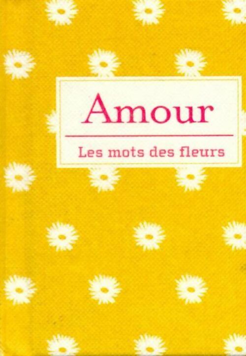 Livrenpoche : Les mots des fleurs amour - Collectif - Livre