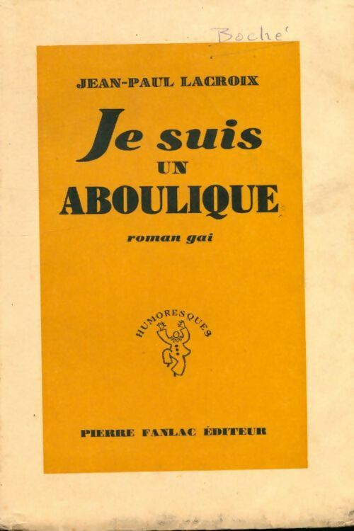 Livrenpoche : Je suis un aboulique - Jean-Paul Lacroix - Livre