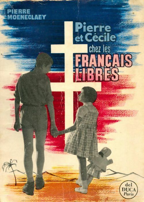 Livrenpoche : Pierre et Cécile chez les français libres - Pierre Moeneclaey - Livre