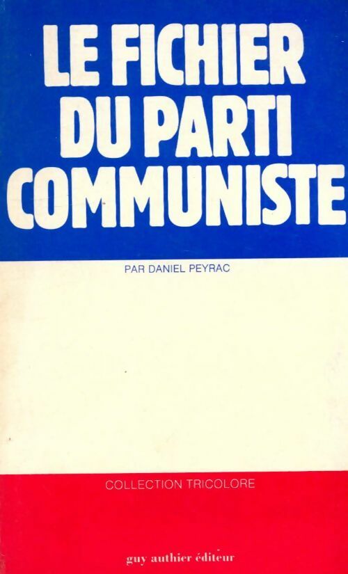 Livrenpoche : Le fichier du parti communiste - Daniel Peyrac - Livre