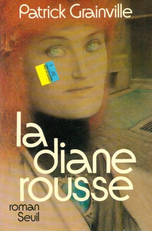 La Diane rousse - Patrick Grainville -  Seuil GF - Livre
