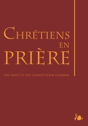 Livrenpoche : Chrétiens en prière : Des mots et des chants pour célébrer - Collectif - Livre