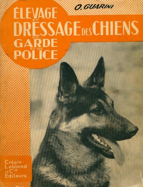 Livrenpoche : Elevage et dressage des chiens de garde et de police - O. Guarini - Livre