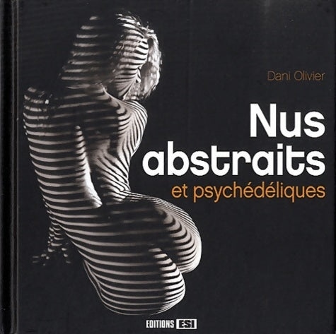 Livrenpoche : Nus abstraits et psychédéliques - Dani Olivier - Livre