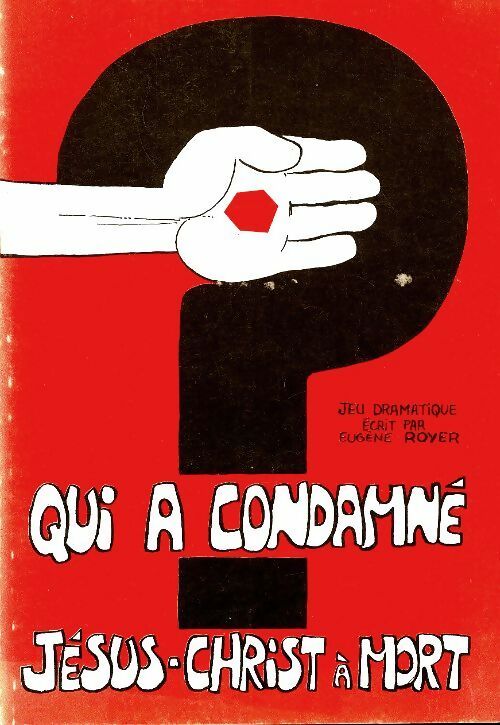 Livrenpoche : Qui a condamné Jésus-Christ à mort - Eugène Royer - Livre
