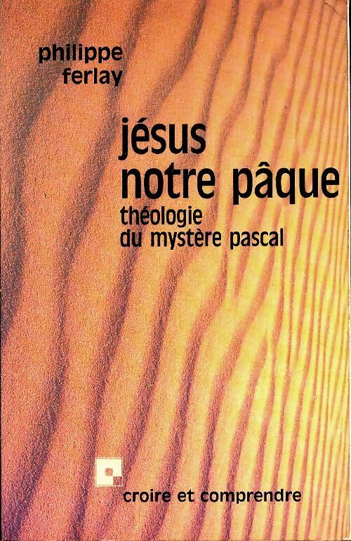 Livrenpoche : Jésus notre pâque - Philippe Ferlay - Livre