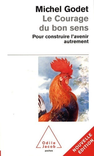 Livrenpoche : Le courage du bon sens - Michel Godet - Livre