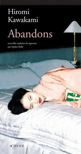Abandons - Hiromi Kawakami - Livre