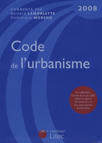 Livrenpoche : Code de l'urbanisme 2008 - Bernard Lamorlette - Livre