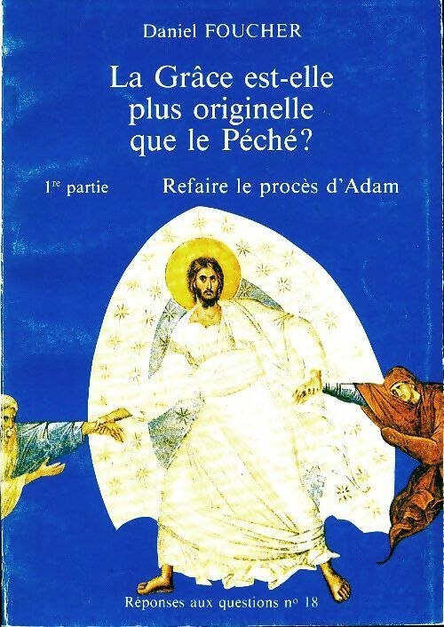 Livrenpoche : La grâce est-elle plus originelle que le péché ? - Daniel Foucher - Livre