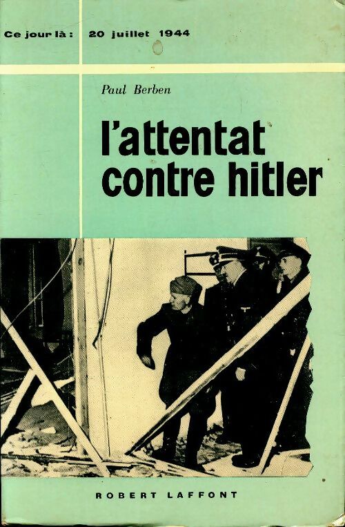 Livrenpoche : L'attentat contre Hitler - Paul Berben - Livre