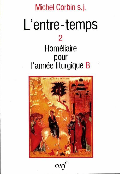 Livrenpoche : L'entre-temps Tome II :  homéliaire pour l'année liturgique B - Michel Corbin - Livre