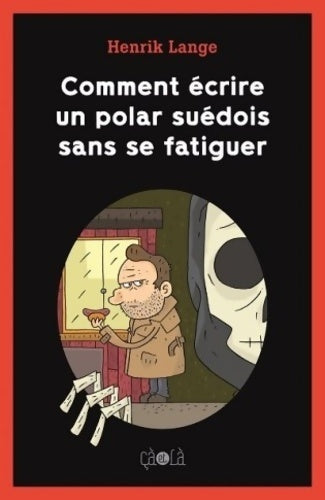 Livrenpoche : Comment écrire un polar suédois sans se fatiguer - Henrik Lange - Livre