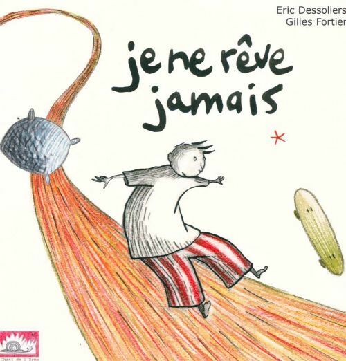 Livrenpoche : Je ne rêve jamais - Gilles Fortier - Livre