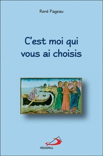 Livrenpoche : C'est moi qui vous ai choisis - René Pageau - Livre