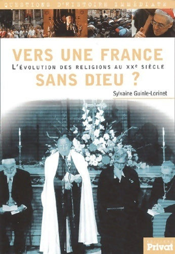 Vers une France sans Dieu : L'évolution des religions au XXe siècle - Sylvaine Guinle-Lorinet -  Privat poches divers - Livre