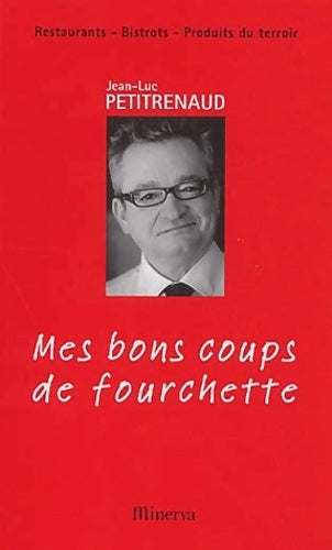 Livrenpoche : Mes bons coups de fourchette - Jean-Luc Petitrenaud - Livre