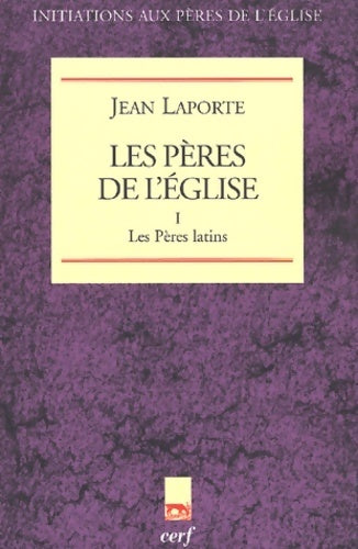 Livrenpoche : Les pères de l'église Tome I : Les pères latins - Jean Laporte - Livre