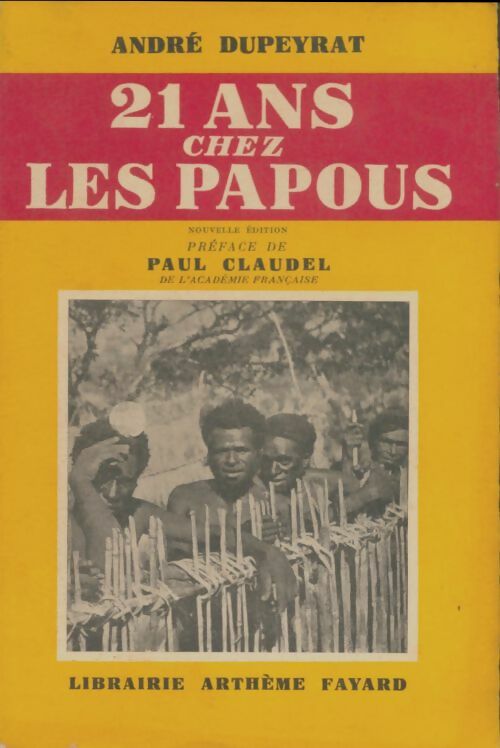 Livrenpoche : 21 ans chez les papous - André Dupeyrat - Livre