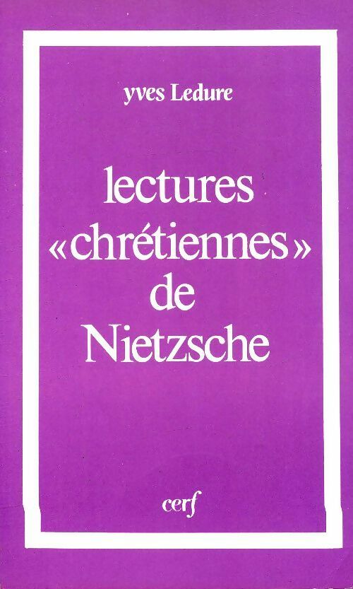 Livrenpoche : Lectures chrétiennes de Nietzsche - Yves Ledure - Livre